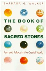 The Book of Sacred Stones - Fact and Fallacy in the Crystal World